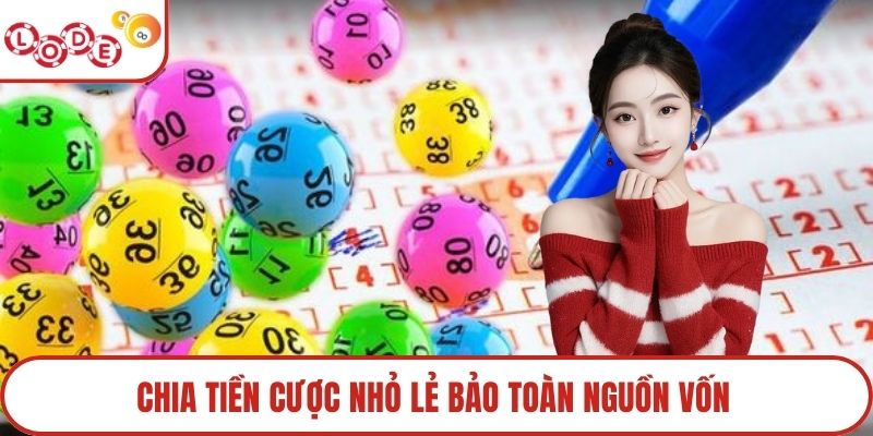 Chia tiền cược nhỏ lẻ bảo toàn nguồn vốn