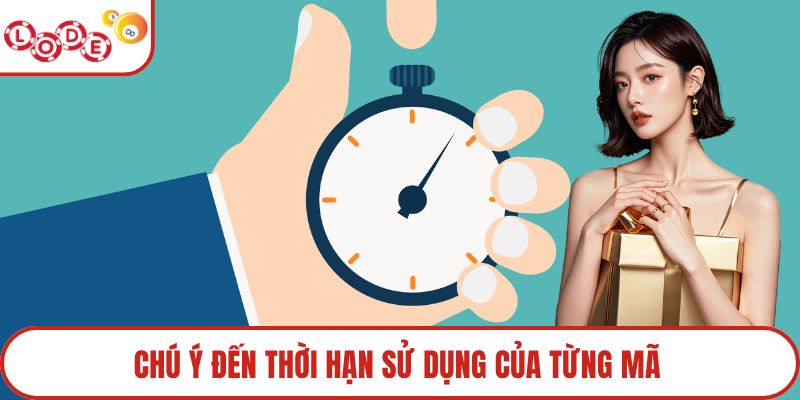 Chú ý đến thời hạn sử dụng của từng mã