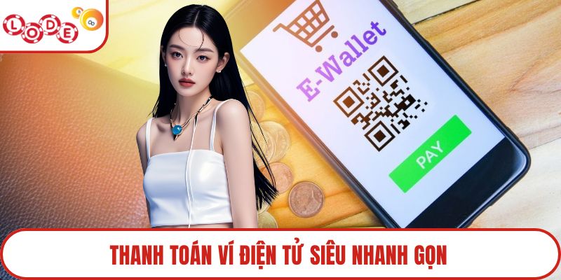 Thanh toán ví điện tử siêu nhanh gọn