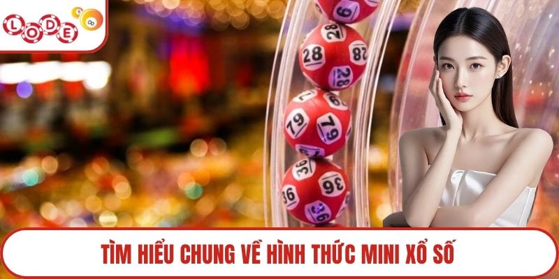 Tìm hiểu chung về hình thức Mini xổ số